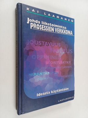 Kai Laamanen : Johda liiketoimintaa prosessien verkkona :...