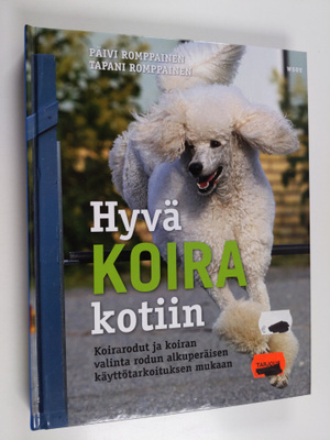 Päivi Romppainen : Hyvä koira kotiin : koirarodut ja koir...
