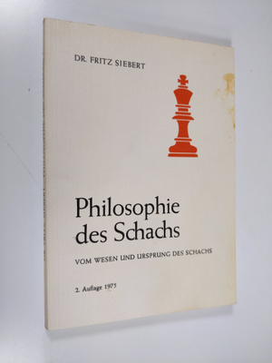 Fritz Sibert : Philosophie des Schachs in drei teilen - 1...