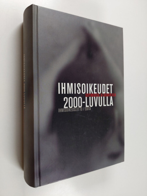 Ihmisoikeudet 2000-luvulla : sopimuksia ja asiakirjoja