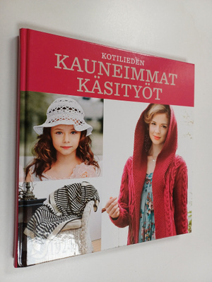 Kotilieden kauneimmat käsityöt