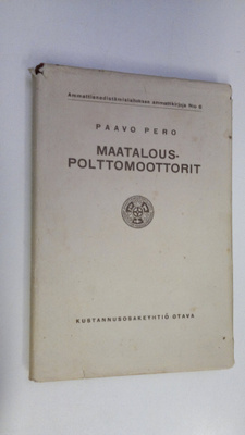 Paavo Pero : Maatalouspolttomoottorit ja moottorivetäjät,...
