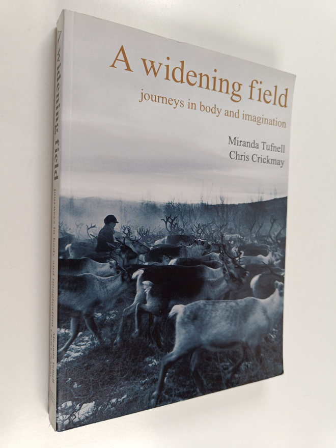 Miranda Tufnell : A widening field : journeys in body and...