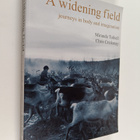 Miranda Tufnell : A widening field : journeys in body and... - pikkukuva 1