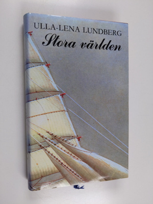 Ulla-Lena Lundberg : Stora världen : roman