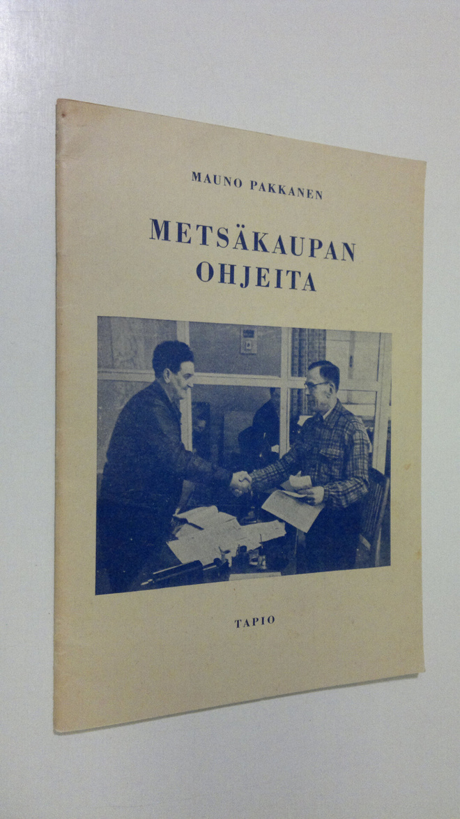 Mauno Pakkanen : Metsäkaupan ohjeita