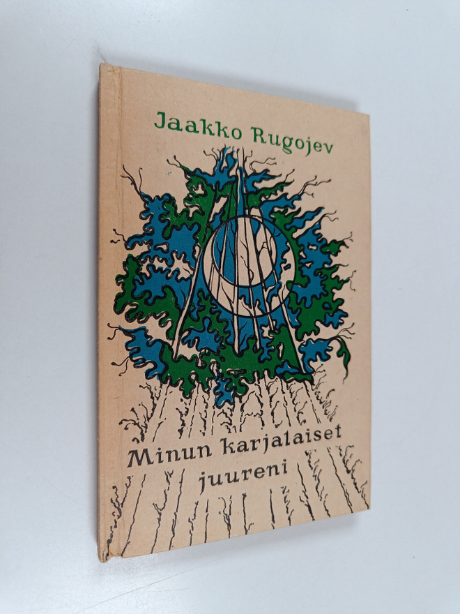 Jaakko Rugojev : Minun karjalaiset juureni : runoja