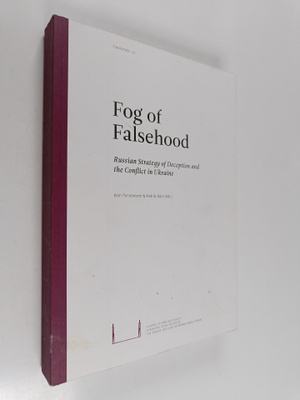 Fog of falsehood : Russian strategy of deception and the ...