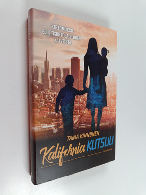Taina Kinnunen : Kalifornia kutsuu : kertomuksia eliittis...