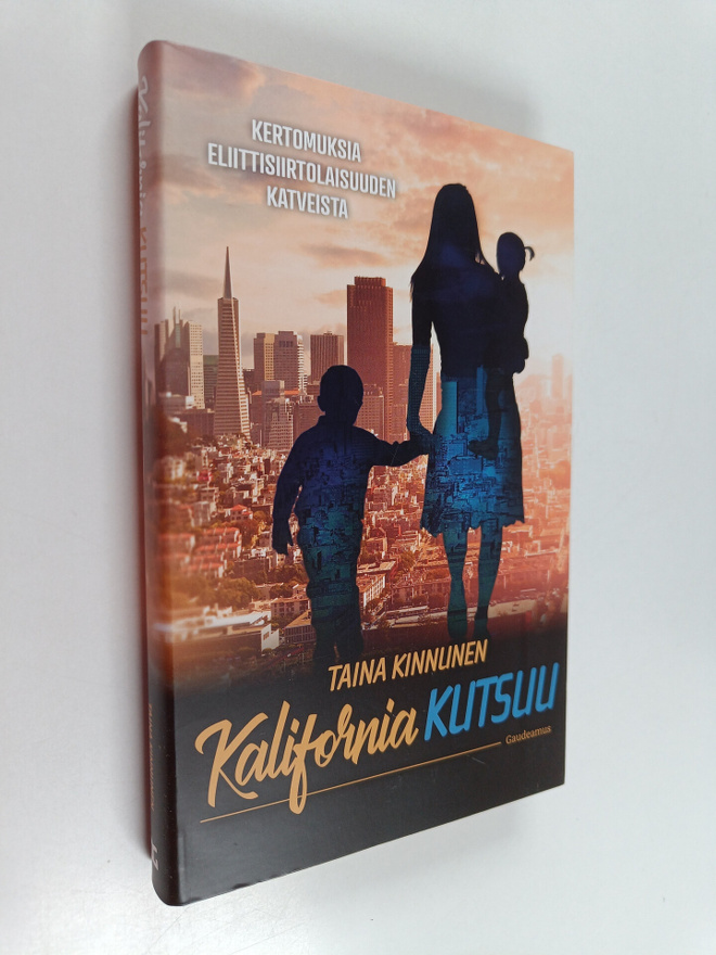 Taina Kinnunen : Kalifornia kutsuu : kertomuksia eliittis...