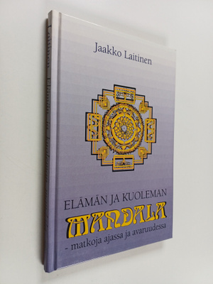 Jaakko Laitinen : Elämän ja kuoleman mandala : matkoja aj...