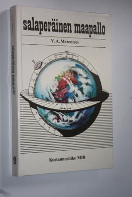 V. A Mezentsev : Salaperäinen maapallo : (kertomuksia sii...