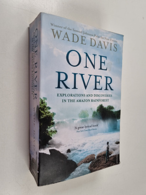 Wade Davis : One River: Explorations and Discoveries in t...