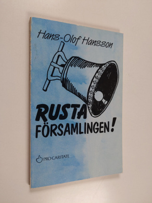 Hans-Olof Hansson : Rusta församlingen!