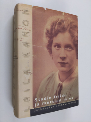 Laila Kanon : Stadin friidu ja metsien mies : jatkosodan ...