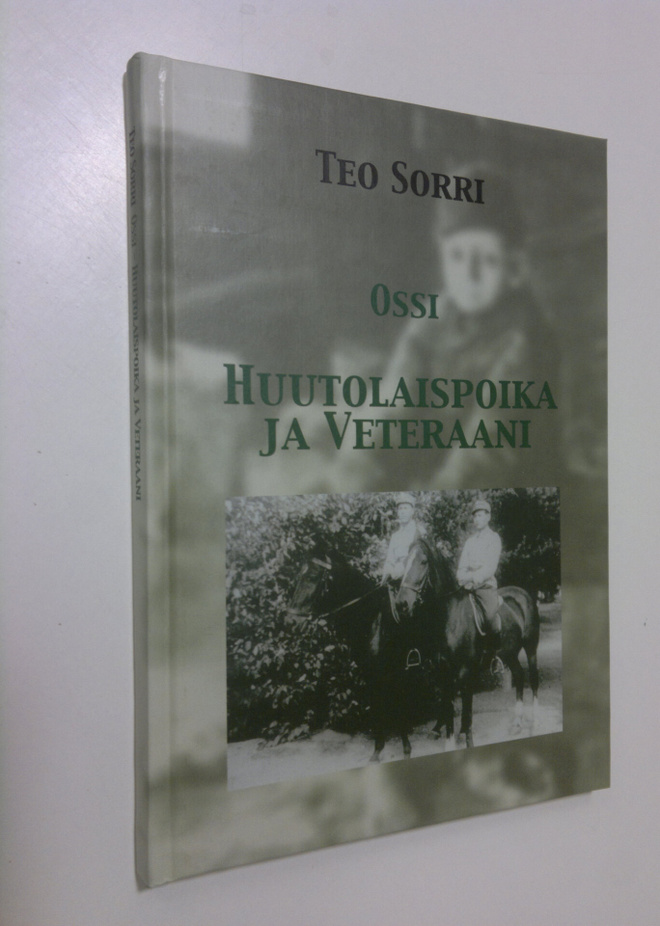 Teo Sorri : Ossi : huutolaispoika ja veteraani (signeerattu)