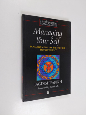 Jagdish Parikh : Managing Your Self - Management by Detac...