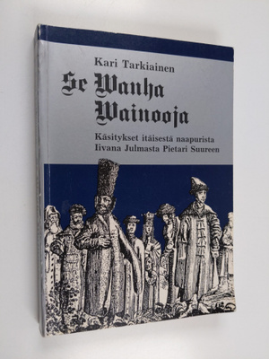 Kari Tarkiainen : Se vanha vainooja : käsitykset itäisest...