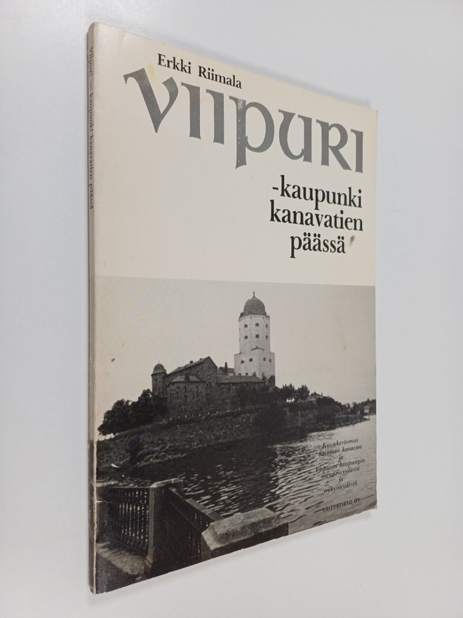 Viipuri - kaupunki kanavatien päässä : kuvakertomus Saima...