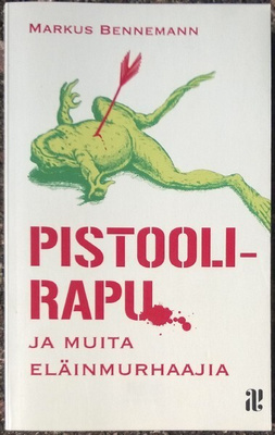 Markus Bennemann: Pistoolirapu ja muita eläinmurhaajia (2p.)