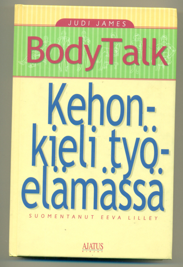 Judi James: Body Talk - Kehonkieli työelämässä