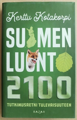 Kerttu Kotakorpi: Suomen luonto 2100 (sid.)