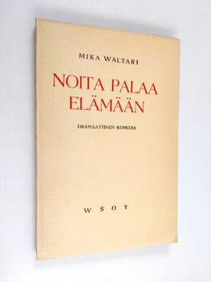 Mika Waltari : Noita palaa elämään : dramaattinen komedia...