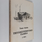 Tauno Sairiala : Tietämättömyyden taakka 1 osa (signeerattu) - pikkukuva 1