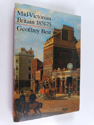 Geoffrey Best : Mid-Victorian Britain 1851-75