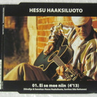 Hessu Haaksiluoto • Ei Se Mee Niin CD-Single - pikkukuva 1