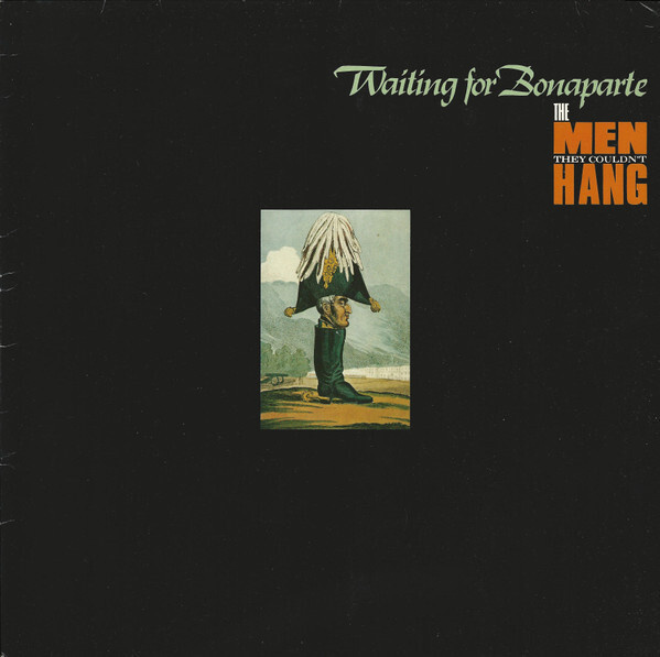 The Men They Couldn't Hang – Waiting For Bonaparte LP