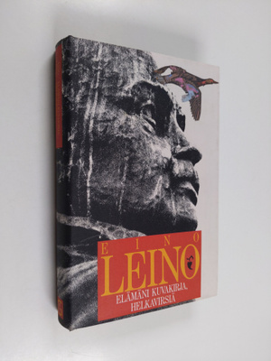 Eino Leino : Elämäni kuvakirja ; Helkavirsiä