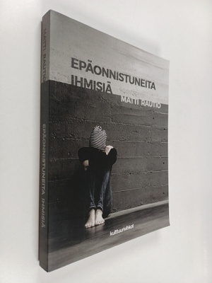 Matti Rautio : Epäonnistuneita ihmisiä