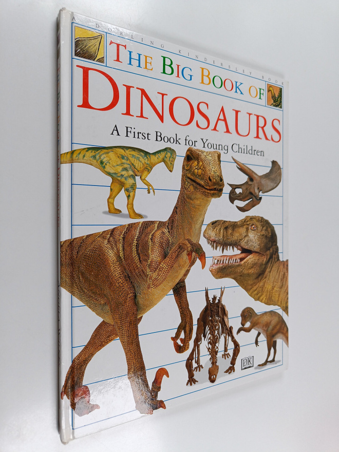 Angela Wilkes ym. : The Big Book of Dinosaurs : A First B...