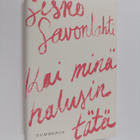 Sisko Savonlahti : Kai minä halusin tätä - pikkukuva 1