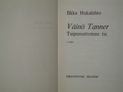 Ilkka Hakalehto VÄINÖ TANNER - TAIPUMATTOMAN TIE
