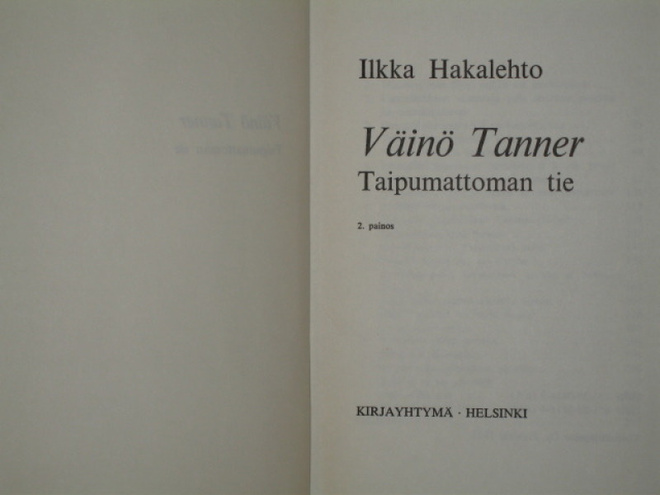 Ilkka Hakalehto VÄINÖ TANNER - TAIPUMATTOMAN TIE