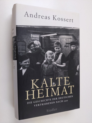 Andreas Kossert : Kalte Heimat : die Geschichte der deuts...