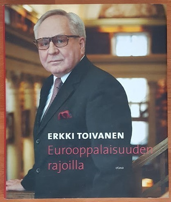 Erkki Toivanen: Eurooppalaisuuden rajoilla