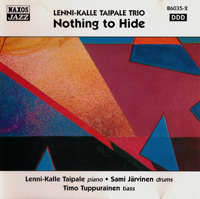 Lenni-Kalle Taipale Trio - 1998 - Nothing To Hide - CD
