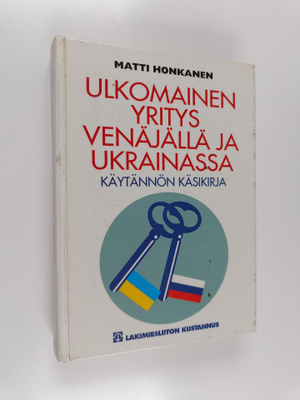 Matti Honkanen : Ulkomainen yritys Venäjällä ja Ukrainass...