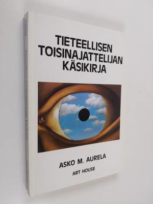 Asko Aurela : Tieteellisen toisinajattelijan käsikirja