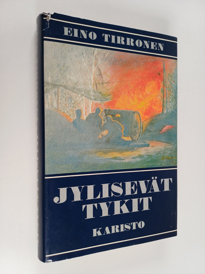 Eino Tirronen : Jylisevät tykit (signeerattu)