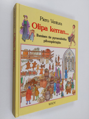 Piero Ventura : Olipa kerran : ihmisen tie pyramideilta p...