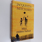 Jacquelyn Mitchard : Mitä eniten haluat - pikkukuva 1
