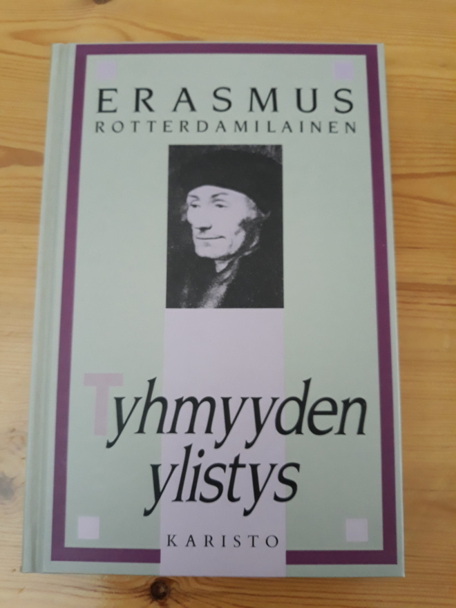Erasmus Rotterdamilainen : Tyhmyyden ylistys