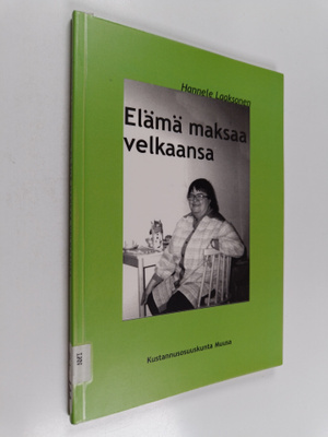 Hannele Laaksonen : Elämä maksaa velkaansa