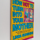 Linda Sunshine : How Not to Turn Into Your Mother - pikkukuva 1