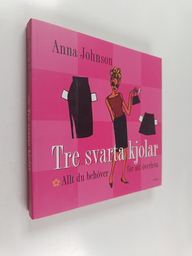 Anna Johnson : Tre svarta kjolar - allt du behöver för at...