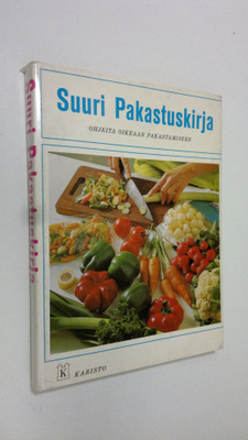 Björg Eliassen : Suuri pakastuskirja : Ohjeita oikeaan pa...